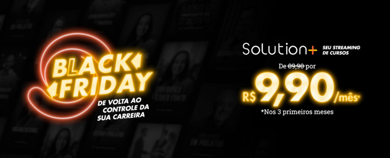 Black Friday Solution oferece assinatura de cursos por R$ 9,90 ao mês